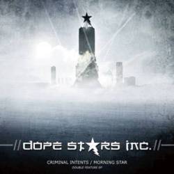 Dope Stars Inc. : Criminal Intents and Morning Star